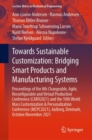 Image for Towards Sustainable Customization: Bridging Smart Products and Manufacturing Systems: Proceedings of the 8th Changeable, Agile, Reconfigurable and Virtual Production Conference (CARV2021) and the 10th World Mass Customization &amp; Personalization Conference (MCPC2021), Aalborg, Denmark, October/November 2021