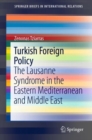Image for Turkish Foreign Policy: The Lausanne Syndrome in the Eastern Mediterranean and Middle East