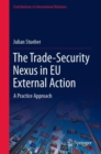 Image for The Trade-Security Nexus in EU External Action