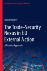 Image for The Trade-Security Nexus in EU External Action