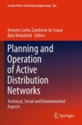 Image for Planning and operation of active distribution networks  : technical, social and environmental aspects