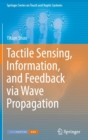 Image for Tactile sensing, information, and feedback via wave propagation