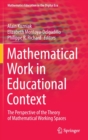 Image for Mathematical work in educational context  : the perspective of the theory of mathematical working spaces