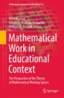 Image for Mathematical Work in Educational Context: The Perspective of the Theory of Mathematical Working Spaces : 18