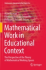 Image for Mathematical work in educational context  : the perspective of the theory of mathematical working spaces