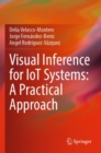 Image for Visual Inference for IoT Systems: A Practical Approach