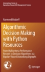 Image for Algorithmic decision making with Python resources  : from multicriteria performance records to decision algorithms via bipolar-valued outranking digraphs
