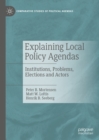 Image for Explaining Local Policy Agendas: Institutions, Problems, Elections and Actors