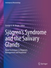 Image for Sjogren&#39;s Syndrome and the salivary glands: novel techniques in diagnosis, management and treatment