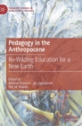 Image for Pedagogy in the Anthropocene  : re-wilding education for a new earth