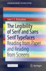 Image for The legibility of serif and sans serif typefaces  : reading from paper and reading from screens