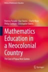 Image for Mathematics education in Papua New Guinea  : a case study of colonial and postcolonial influences on mathematics education