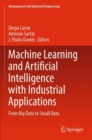 Image for Machine learning and artificial intelligence with industrial applications  : from big data to small data