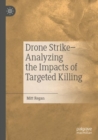Image for Drone strike  : analyzing the impacts of targeted killing