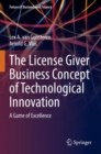 Image for The license giver business concept of technological innovation  : a game of excellence