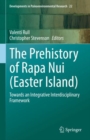 Image for The prehistory of Rapa Nui (Easter Island)  : towards an integrative interdisciplinary framework
