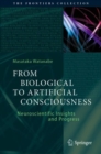 Image for From Biological to Artificial Consciousness