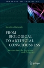 Image for From Biological to Artificial Consciousness: Neuroscientific Insights and Progress