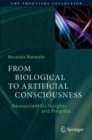 Image for From biological to artificial consciousness  : neuroscientific insights and progress