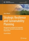 Image for Strategic resilience and sustainability planning  : management strategies for sustainable and climate-resilient communities and organizations