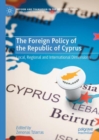 Image for The foreign policy of the Republic of Cyprus: local, regional and international dimensions