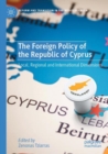 Image for The foreign policy of the Republic of Cyprus  : local, regional and international dimensions