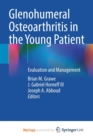 Image for Glenohumeral Osteoarthritis in the Young Patient : Evaluation and Management