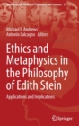 Image for Ethics and metaphysics in the philosophy of Edith Stein  : applications and implications