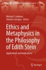 Image for Ethics and Metaphysics in the Philosophy of Edith Stein: Applications and Implications