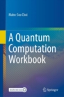 Image for A Quantum Computation Workbook