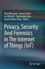 Image for Privacy, Security And Forensics in The Internet of Things (IoT)