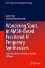 Image for Wandering Spurs in MASH-Based Fractional-N Frequency Synthesizers: How They Arise and How to Get Rid of Them