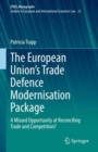 Image for European Union&#39;s Trade Defence Modernisation Package: A Missed Opportunity at Reconciling Trade and Competition?