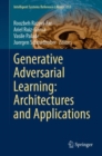 Image for Generative adversarial learning  : architectures and applications