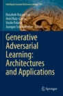 Image for Generative Adversarial Learning: Architectures and Applications