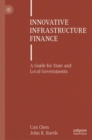 Image for Innovative infrastructure finance  : a guide for state and local governments