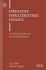 Image for Innovative infrastructure finance  : a guide for state and local governments