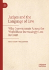 Image for Judges and the Language of Law: Why Governments Across the World Have Increasingly Lost in Court