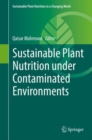 Image for Sustainable Plant Nutrition Under Contaminated Environments