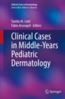 Image for Clinical Cases in Middle-Years Pediatric Dermatology