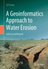 Image for Geoinformatics Approach to Water Erosion: Soil Loss and Beyond
