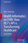 Image for Health Informatics on FHIR: How HL7&#39;s API Is Transforming Healthcare