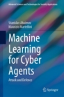 Image for Machine learning for cyber agents  : attack and defence
