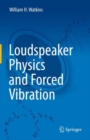 Image for Loudspeaker Physics and Forced Vibration