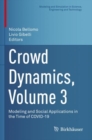 Image for Crowd dynamicsVolume 3,: Modeling and social applications in the time of COVID-19