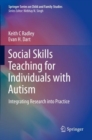 Image for Social skills teaching for individuals with autism  : integrating research into practice