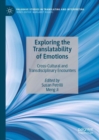 Image for Exploring the translatability of emotions: cross-cultural and transdisciplinary encounters