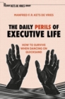 Image for The daily perils of executive life  : how to survive when dancing on quicksand