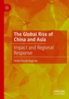 Image for The global rise of China and Asia  : impact and regional response