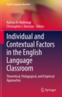 Image for Individual and Contextual Factors in the English Language Classroom